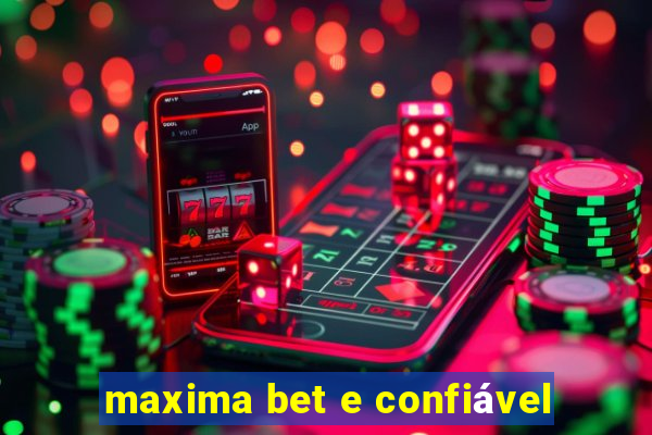 maxima bet e confiável