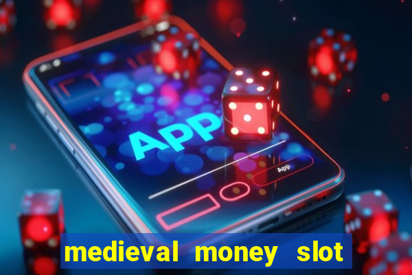 medieval money slot free play