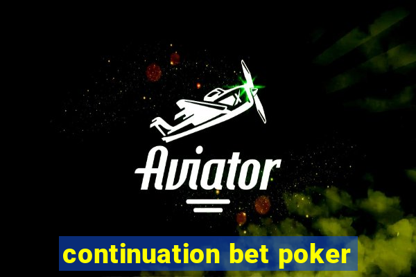 continuation bet poker