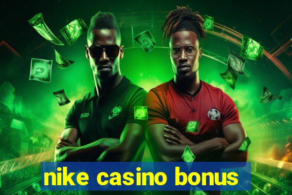 nike casino bonus