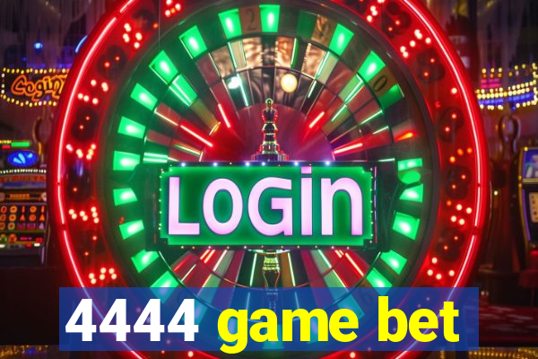 4444 game bet