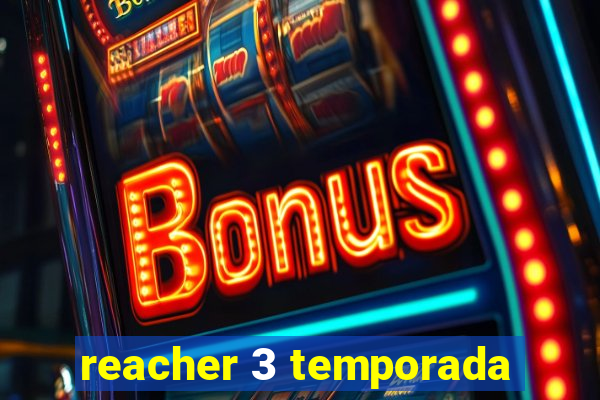 reacher 3 temporada