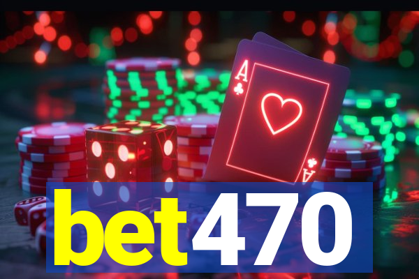 bet470