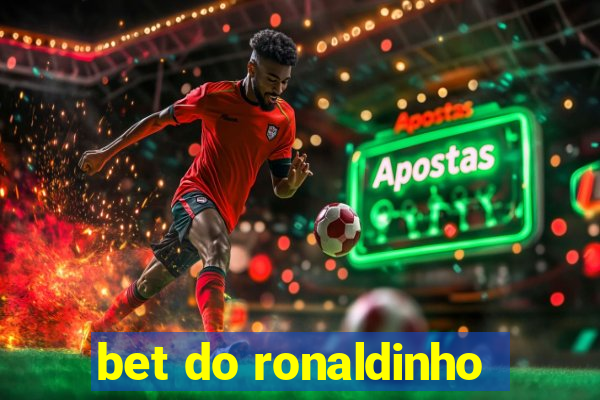 bet do ronaldinho