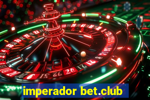 imperador bet.club