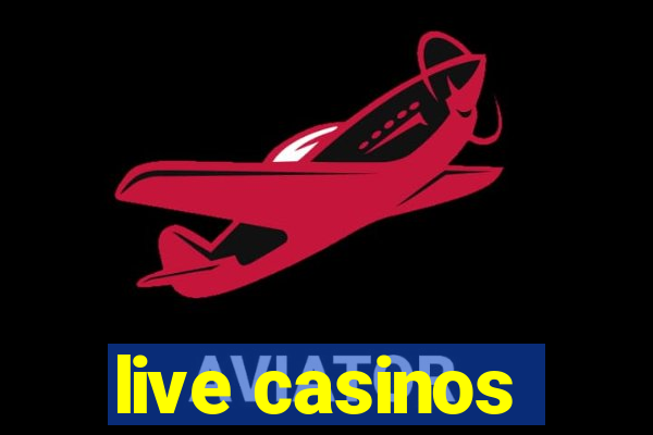 live casinos