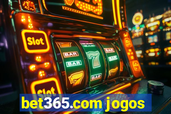 bet365.com jogos