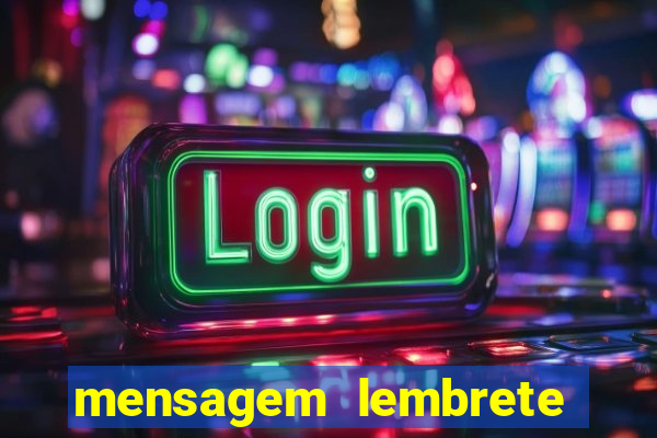 mensagem lembrete de vencimento para cliente