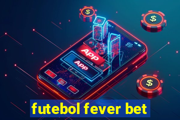 futebol fever bet