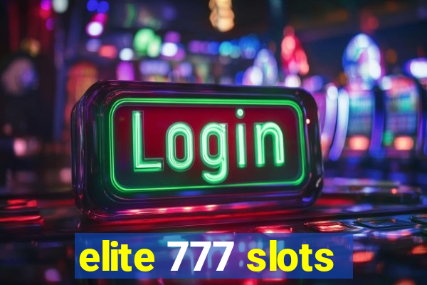 elite 777 slots