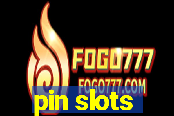 pin slots