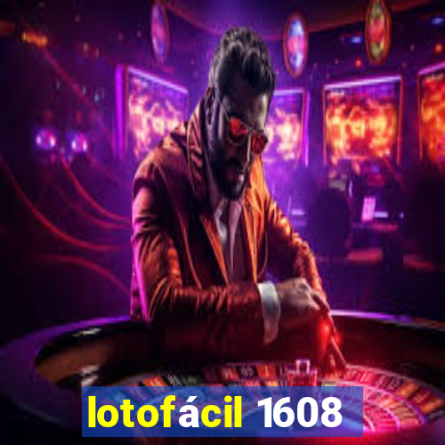 lotofácil 1608