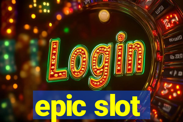 epic slot