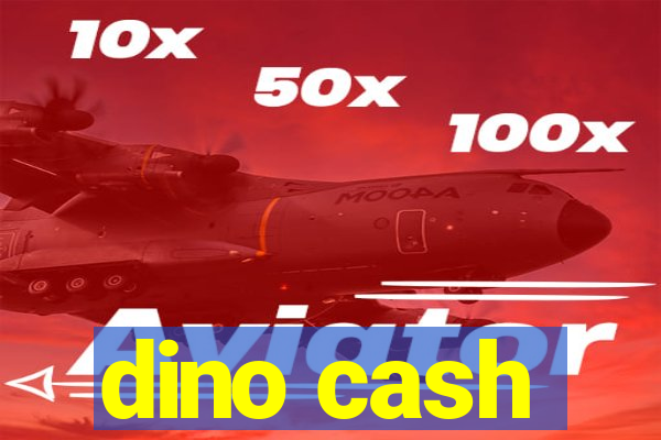 dino cash