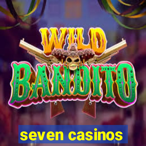 seven casinos