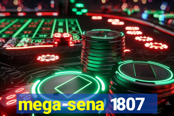 mega-sena 1807