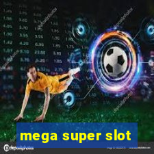 mega super slot