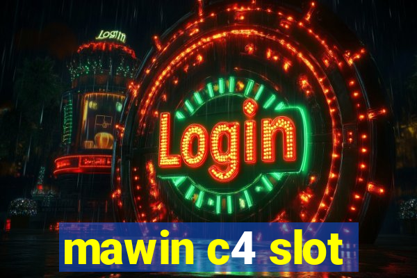 mawin c4 slot