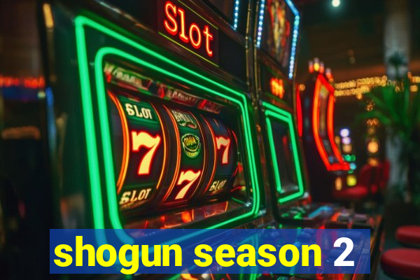 shogun season 2