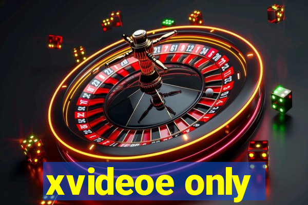 xvideoe only