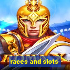 races and slots