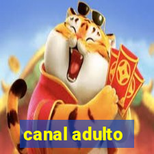 canal adulto