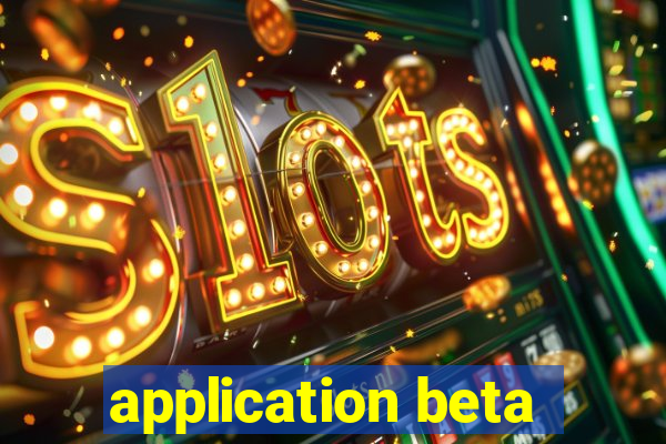 application beta