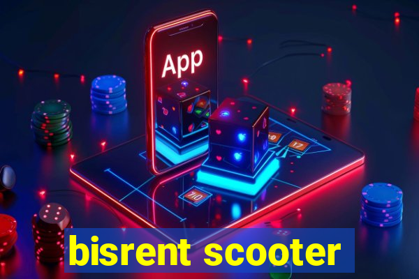 bisrent scooter