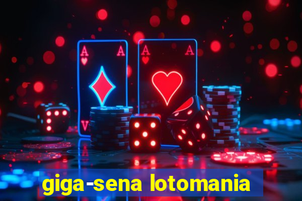 giga-sena lotomania