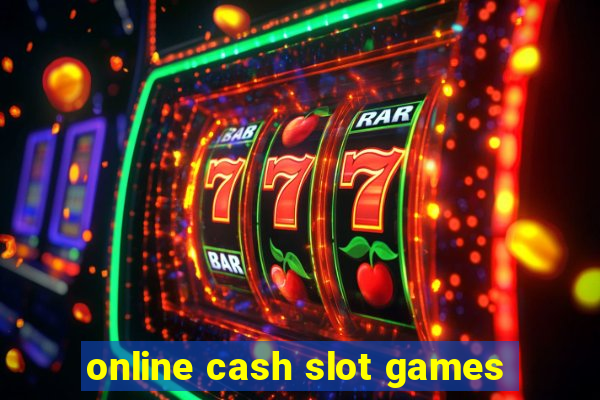 online cash slot games