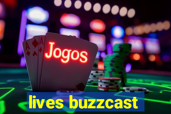 lives buzzcast