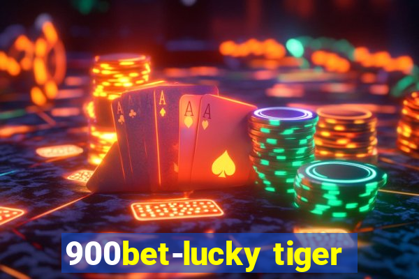 900bet-lucky tiger