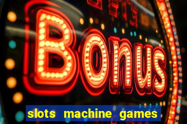 slots machine games for free