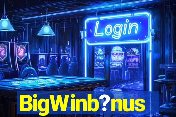 BigWinb?nus