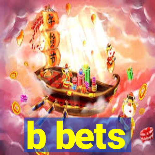 b bets