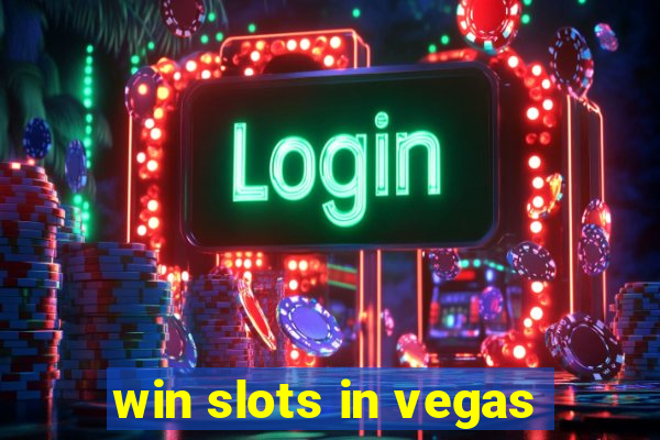 win slots in vegas