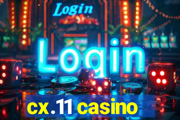 cx.11 casino