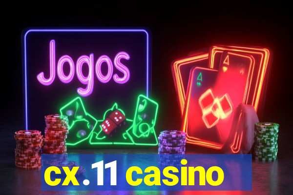 cx.11 casino