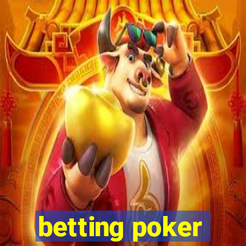 betting poker