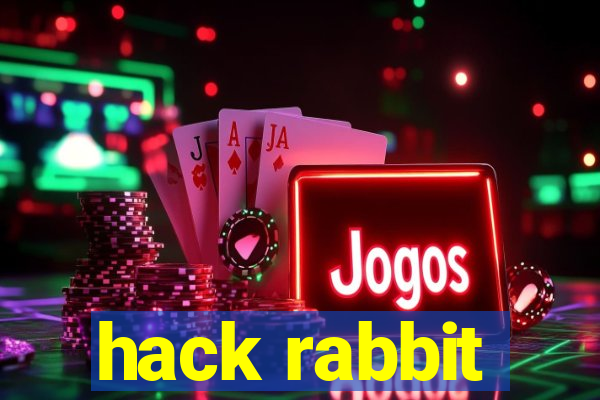 hack rabbit