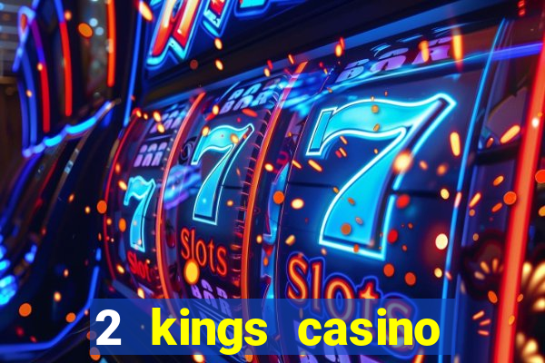 2 kings casino north carolina