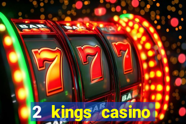 2 kings casino north carolina