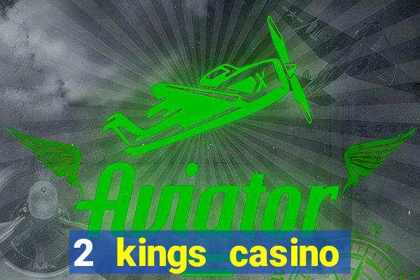 2 kings casino north carolina