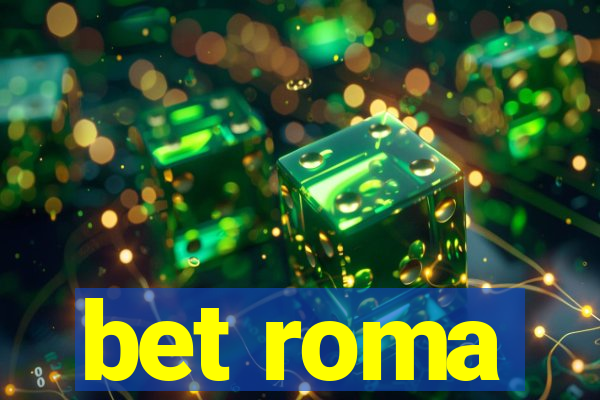 bet roma