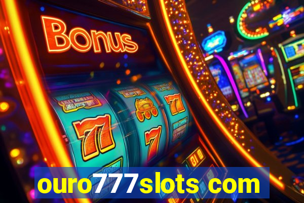 ouro777slots com