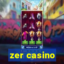 zer casino