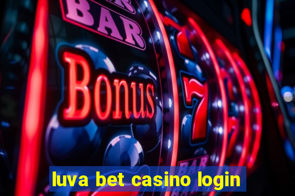 luva bet casino login