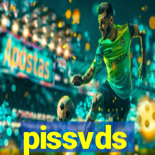 pissvds