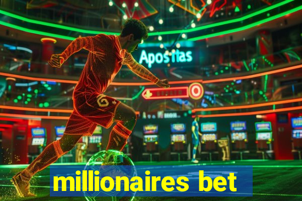 millionaires bet