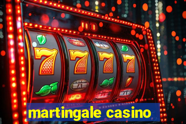 martingale casino